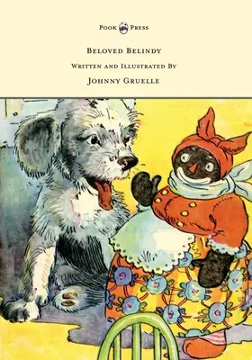Milovaná Belindy - napísal a ilustroval Johnny Gruelle - Beloved Belindy - Written and Illustrated by Johnny Gruelle