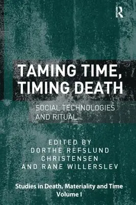 Skrotenie času, načasovanie smrti: Sociálne technológie a rituál - Taming Time, Timing Death: Social Technologies and Ritual