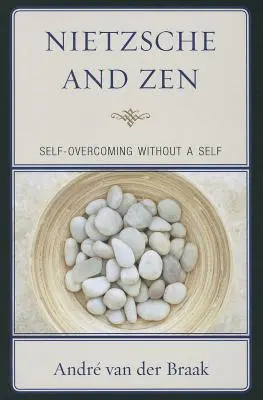 Nietzsche a zen: Prekonávanie seba samého bez seba samého - Nietzsche and Zen: Self-Overcoming Without a Self