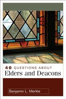 40 otázok o starších a diakonoch - 40 Questions about Elders and Deacons