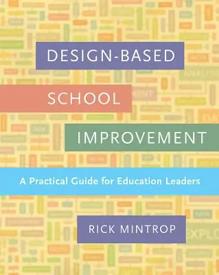 Zlepšovanie škôl na základe dizajnu: Praktická príručka pre vedúcich pracovníkov v oblasti vzdelávania - Design-Based School Improvement: A Practical Guide for Education Leaders