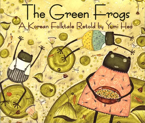 Zelené žaby: Kórejská ľudová rozprávka - The Green Frogs: A Korean Folktale