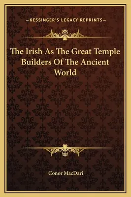 Íri ako veľkí stavitelia chrámov starovekého sveta - The Irish As The Great Temple Builders Of The Ancient World