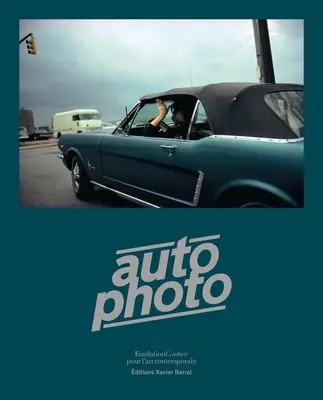 Autofoto: Autá a fotografia, od roku 1900 po súčasnosť - Autophoto: Cars & Photography, 1900 to Now
