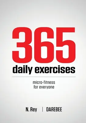 365 denných cvičení: 365 365 365 cvičení pre zaneprázdnených ľudí - 365 Daily Exercises: Microworkouts For Busy People