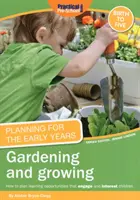 Plánovanie v ranom veku: Záhradkárstvo a pestovanie - Planning for the Early Years: Gardening and Growing
