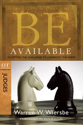 Buď k dispozícii: Prijať výzvu postaviť sa nepriateľovi: Komentár k OT: Sudcovia: - Be Available: Accepting the Challenge to Confront the Enemy: OT Commentary: Judges