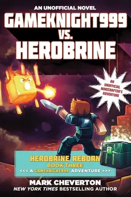 Gameknight999 vs. Herobrine: Herobrine Reborn Kniha tretia: Dobrodružstvo Gameknight999: Herobrin: Herobrin: Herobrin: Herobrin: Dobrodružstvo Gameknight999: An Unofficial Minecrafter's Adventure - Gameknight999 vs. Herobrine: Herobrine Reborn Book Three: A Gameknight999 Adventure: An Unofficial Minecrafter's Adventure