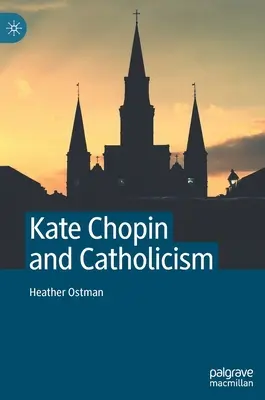 Kate Chopinová a katolicizmus - Kate Chopin and Catholicism