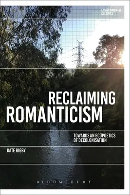 Reclaiming Romanticism: K ekopoetike dekolonizácie - Reclaiming Romanticism: Towards an Ecopoetics of Decolonization