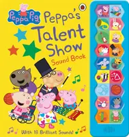 Prasiatko Peppa: Peppa's Talent Show - Hlučná zvuková kniha - Peppa Pig: Peppa's Talent Show - Noisy Sound Book