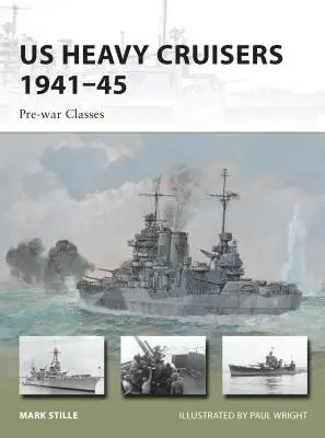 Ťažké krížniky 1941-45: Predvojnové triedy - Us Heavy Cruisers 1941-45: Pre-War Classes