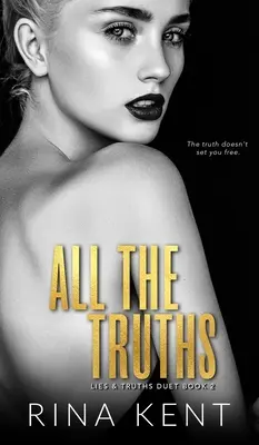 Všetky pravdy: Temná romanca pre dospelých - All The Truths: A Dark New Adult Romance