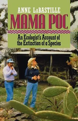 Mama Poc: Príbeh ekológa o vyhynutí jedného druhu - Mama Poc: An Ecologist's Account of the Extinction of a Species