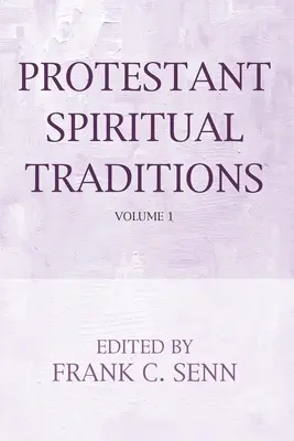 Protestantské duchovné tradície, prvý diel - Protestant Spiritual Traditions, Volume One