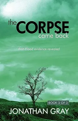 Mŕtvola sa vrátila: Odhalené dôkazy po potope - The Corpse Came Back: Post-Flood Evidence Revealed