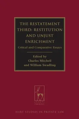 Restatement Third: Restitution and Unjust Enrichment (Tretí rozsudok: Reštitúcia a bezdôvodné obohatenie): Kritické a porovnávacie eseje - Restatement Third: Restitution and Unjust Enrichment: Critical and Comparative Essays