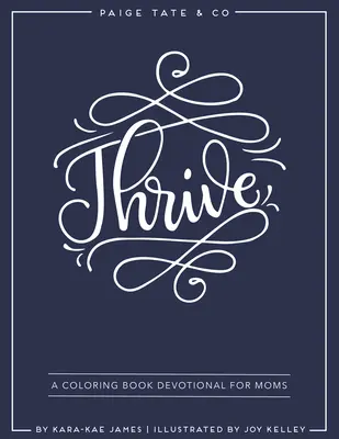 Rozvíjať sa: Vymaľovávanie pre mamy (denník a tvorivé uctievanie) - Thrive: A Coloring Book Devotional for Moms (Journaling and Creative Worship)
