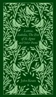 Lamia, Isabella, Predvečer svätej Agnes a iné básne - Lamia, Isabella, The Eve of St Agnes and Other Poems