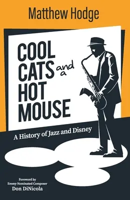 Parádne mačky a horúca myš: Knižka: História jazzu a Disney - Cool Cats and a Hot Mouse: A History of Jazz and Disney