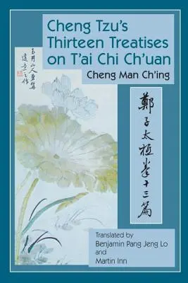 Trinásť pojednaní o t'ai chi ch'uan od Cheng Tzu - Cheng Tzu's Thirteen Treatises on t'Ai Chi Ch'uan