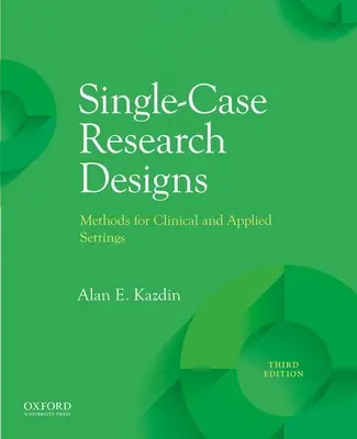 Výskumné návrhy pre jednotlivé prípady: Metódy pre klinické a aplikované prostredie - Single-Case Research Designs: Methods for Clinical and Applied Settings
