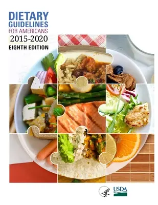 Výživové usmernenia pre Američanov, 2015-2020, ôsme vydanie - Dietary Guidelines for Americans, 2015-2020 Eighth Edition