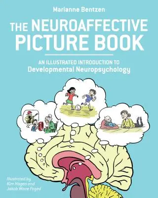 Neuroafektívna obrázková kniha: Ilustrovaný úvod do vývojovej neuropsychológie - The Neuroaffective Picture Book: An Illustrated Introduction to Developmental Neuropsychology