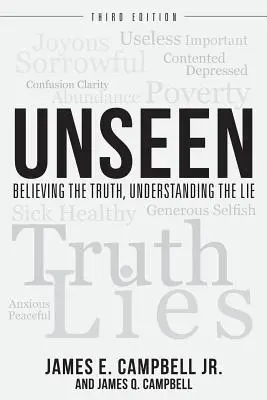 Neviditeľné: Neviditeľní: Veriť pravde, rozumieť lži - Unseen: Believing the Truth, Understanding the Lie