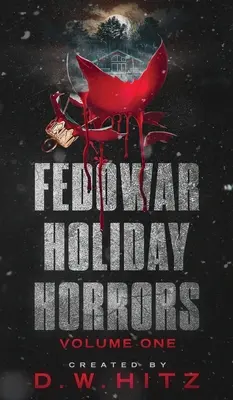 Fedowar Holiday Horrors: Vydanie: Prvý zväzok - Fedowar Holiday Horrors: Volume One