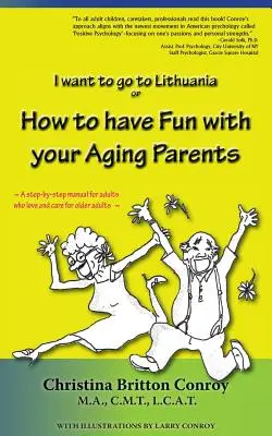 Ako sa zabaviť so starnúcimi rodičmi: Chcem ísť do Litvy - How to have Fun with your Aging Parents: I want to go to Lithuania