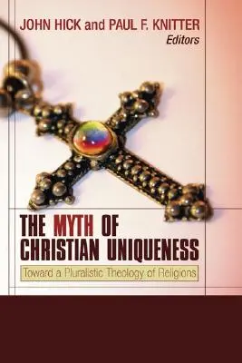Mýtus kresťanskej jedinečnosti - The Myth of Christian Uniqueness