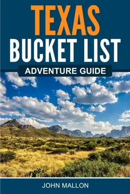 Sprievodca dobrodružstvami v Texase - Texas Bucket List Adventure Guide