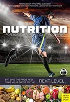Výživa pre špičkový výkon vo futbale - stravujte sa ako profesionáli a posuňte svoju hru na vyššiu úroveň - Nutrition for Top Performance in Football - Eat Like the Pros and Take Your Game to the Next Level