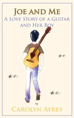 Joe a ja: Príbeh lásky o gitare a jej chlapcovi - Joe and Me: A Love Story of a Guitar and Her Boy