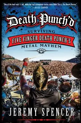 Death Punch'd: Prežiť metalový chaos skupiny Five Finger Death Punch - Death Punch'd: Surviving Five Finger Death Punch's Metal Mayhem