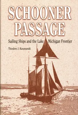 Prejazd škunerov: Plachetnice a hranica jazera Michigan - Schooner Passage: Sailing Ships and the Lake Michigan Frontier