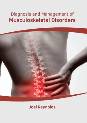 Diagnostika a liečba porúch pohybového aparátu - Diagnosis and Management of Musculoskeletal Disorders