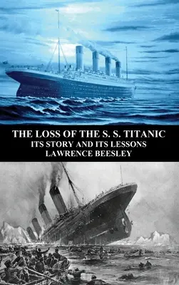 Strata lode S. S. Titanic: jej príbeh a ponaučenie - The Loss of the S. S. Titanic: Its Story and Its Lessons