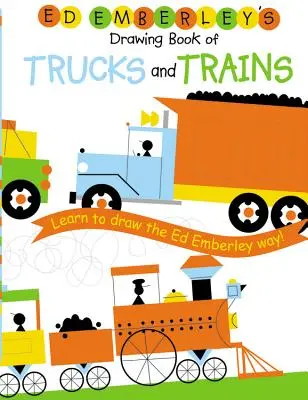 Ed Emberley's Drawing Book of Trucks and Trains (Kniha kreslenia nákladných áut a vlakov) - Ed Emberley's Drawing Book of Trucks and Trains