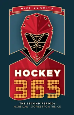 Hokej 365, druhé obdobie: Ďalšie denné príbehy z ľadu - Hockey 365, the Second Period: More Daily Stories from the Ice