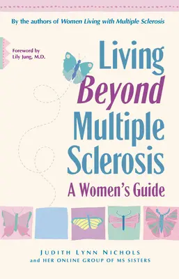 Život po roztrúsenej skleróze: Príručka pre ženy - Living Beyond Multiple Sclerosis: A Woman's Guide
