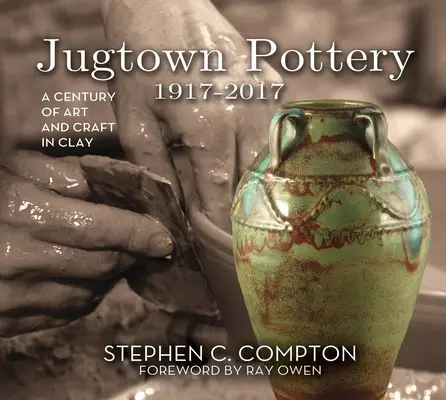 Jugtown Pottery 1917-2017: Storočie umenia a remesla z hliny - Jugtown Pottery 1917-2017: A Century of Art & Craft in Clay
