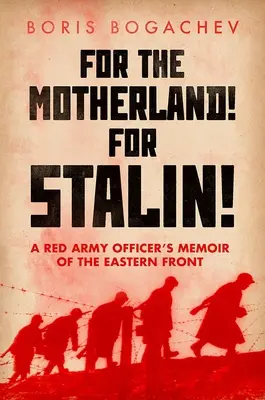 Za vlasť! za Stalina! Spomienky dôstojníka Červenej armády na východný front - For the Motherland! for Stalin!: A Red Army Officer's Memoir of the Eastern Front