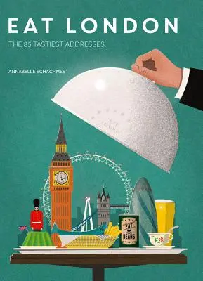 Jedzte Londýn: 85 najchutnejších adries - Eat London: The 85 Tastiest Addresses