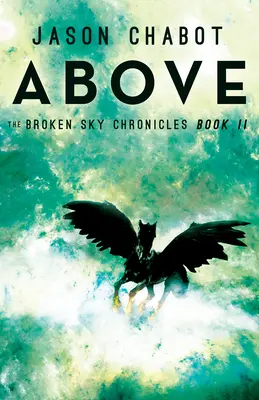 Hore: Kroniky zlomeného neba, kniha 2 - Above: Broken Sky Chronicles, Book 2