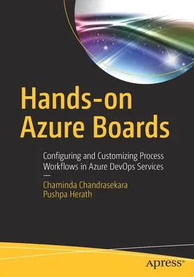Praktické zručnosti Azure Boards: Konfigurácia a prispôsobenie pracovných postupov procesov v službách Azure Devops - Hands-On Azure Boards: Configuring and Customizing Process Workflows in Azure Devops Services