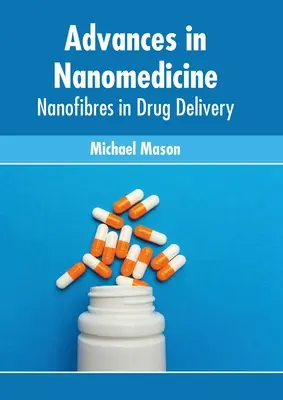 Pokroky v nanomedicíne: Nanovlákna v dodávaní liečiv - Advances in Nanomedicine: Nanofibres in Drug Delivery