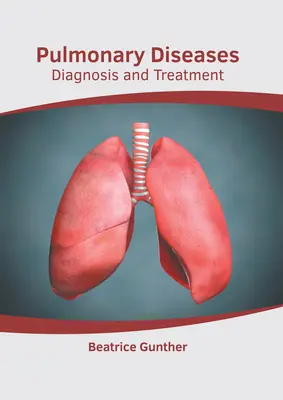 Pľúcne choroby: Pľúcne choroby: Príručka pre lekárov: Diagnostika a liečba - Pulmonary Diseases: Diagnosis and Treatment