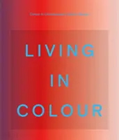 Žiť vo farbe - Farba v súčasnom interiérovom dizajne - Living in Colour - Colour in Contemporary Interior Design